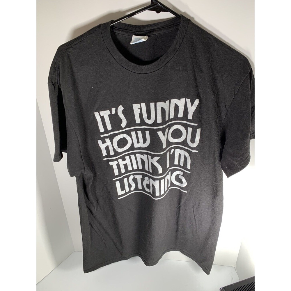Delta pro weight t-shirt It's Funny How You Think I'm Listening